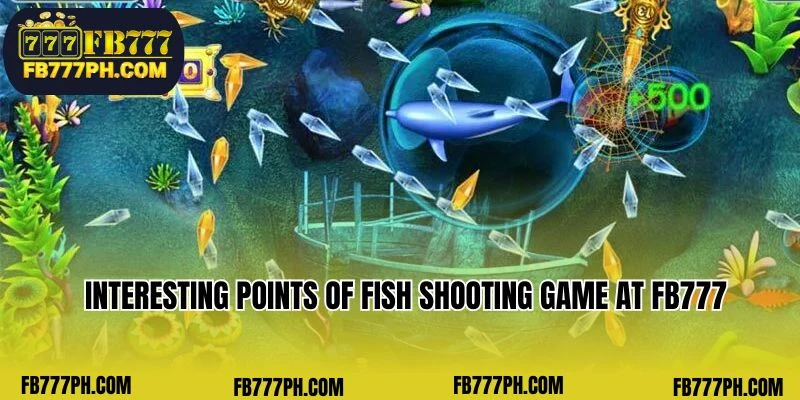 Key Highlights of the Fish Shooting Game at FB777