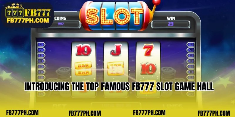 Presenting the premier FB777 Slot game hall