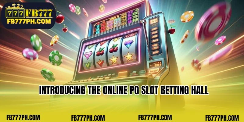 Welcome to the online PG Slot betting arena